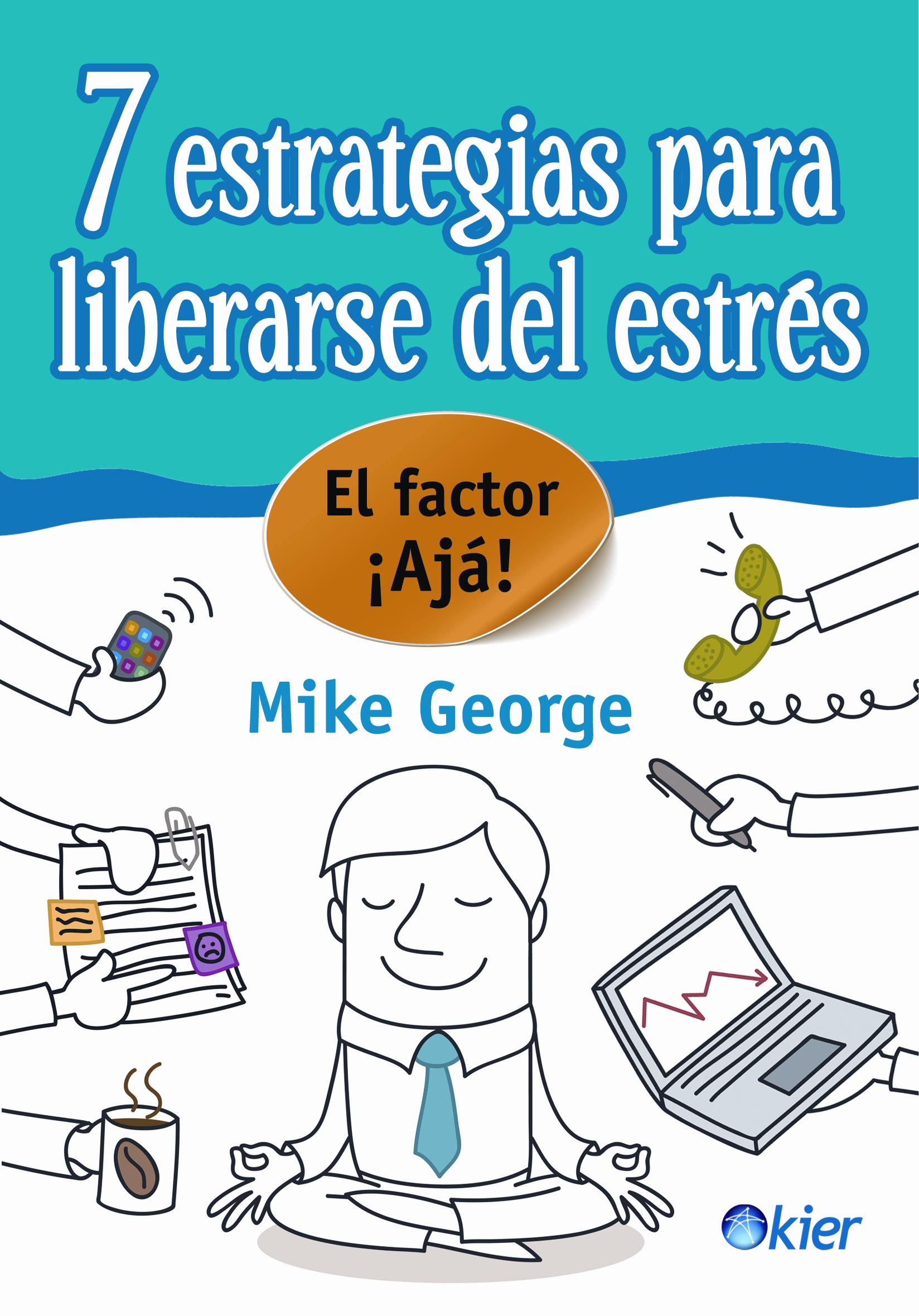 7 ESTRATEGIAS PARA LIBERARSE DEL ESTRES