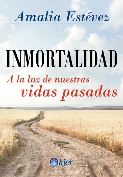 INMORTALIDAD A LA LUZ DE NUESTRAS VIDAS PASADAS