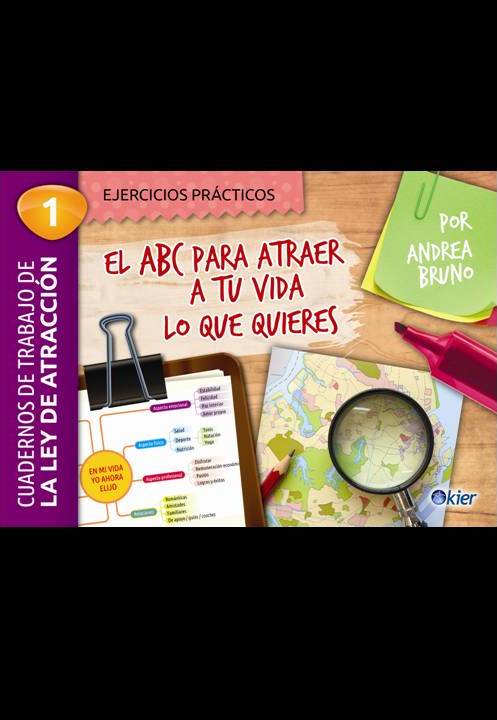 EL ABC PARA ATRAER A TU VIDA LO QUE QUIERES