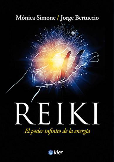 REIKI. EL PODER INFINITO DE LA ENERGIA