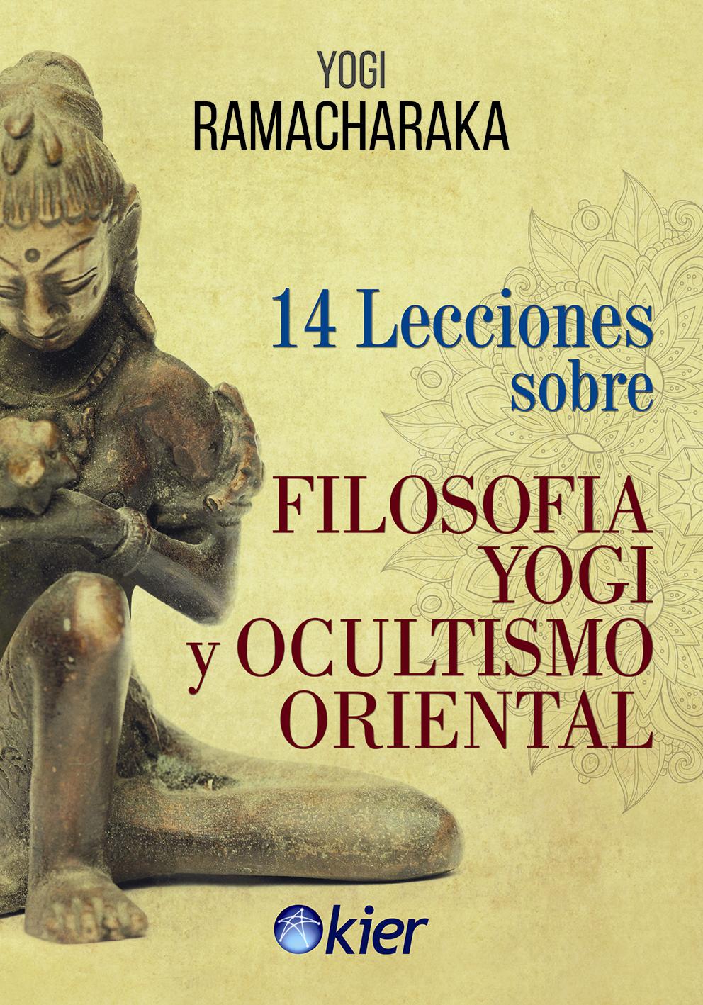 14 LECCIONES SOBRE FILOSOFIA YOGI Y OCULTISMO